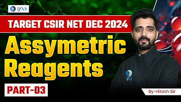 Asymmetric Reagents | CSIR NET Chemical Science Dec 2024 | Part 3