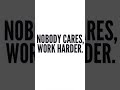 Tidak ada yang peduli, bekerja keraslah! #pinterest #motivation