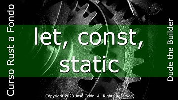 Rust a Fondo: let, const, static