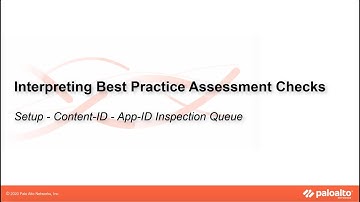Setup - Content-ID - App-ID Inspection Queue - Interpreting BPA Checks - Devices