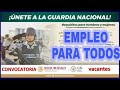 CONVOCATORIA PARA TRABAJAR EN LA GUARDIA NACIONAL: EMPLEO EN EL GOBIERNO