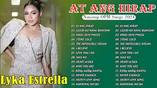 [AT ANG HIRAP] LYKA ESTRELLA✨Tawag ng Tanghalan ✔ Nonstop Playlist - Complete Songs Compilation 2024