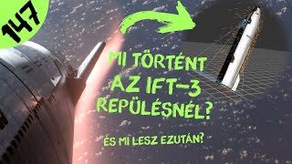 Mi történt a Starship harmadik repülésén? | #147 | ŰRKUTATÁS MAGYARUL