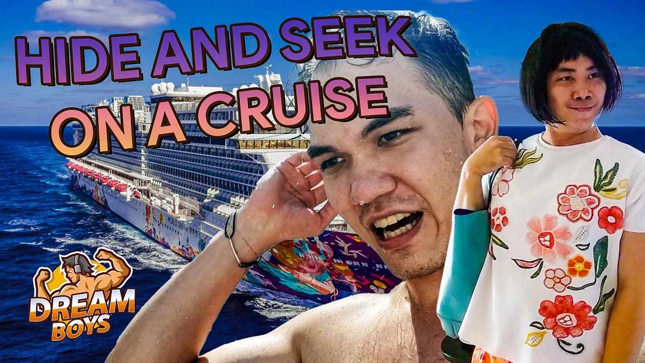 HIDE AND SEEK ON A CRUISE | Dream Boys