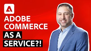 Is Adobe Commerce SaaS a Big Deal? | Above The Fray