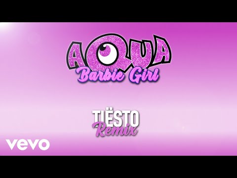 Aqua, Tiësto - Barbie Girl (Tiësto Remix / Lyric Video)