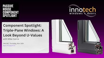 Component Spotlight: Triple-Pane Windows: A Look Beyond U-Values