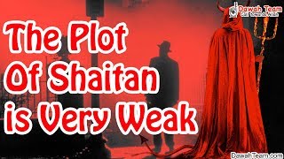 The Plot Of Shaitan is Very Weak ᴴᴰ ┇Mufti Menk┇ Dawah Team screenshot 4