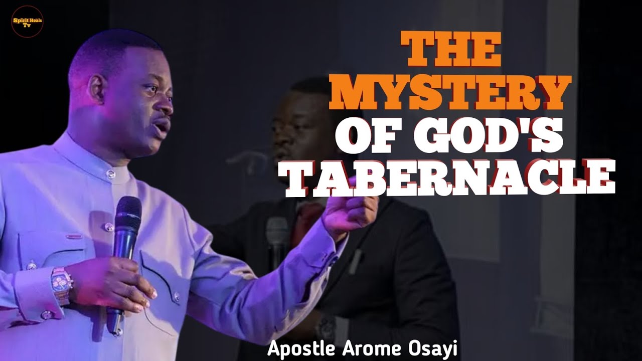 THE MYSTERY OF GOD'S TABERNACLE || APOSTLE AROME OSAYI - YouTube