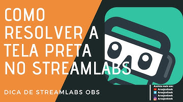 TELA PRETA no STREAMLABS OBS