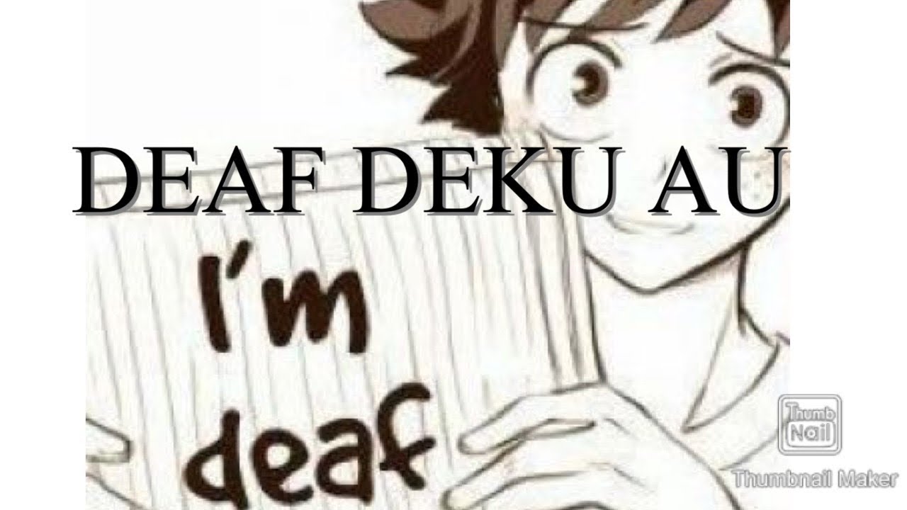 DEAF DEKU AU