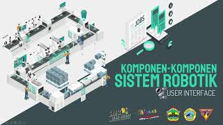 TUTORIAL KOMPONEN SISTEM ROBOT : USER INTERFACE