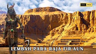 Lembah Tempat Para Raja Mesir Kuno Bersemayam (The Valley of the King, Luxoz Egypt)