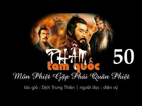 Video audio truyện - phẩm tam quốc - 50 - Môn Phiệt Gặp Phải... - youtube