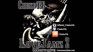 Chuko336 Dont Worry Bout The Time Chuko Lovejamz 2