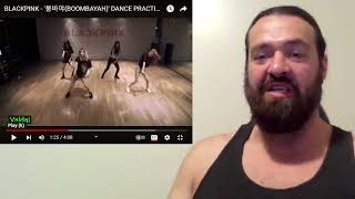 👀💕😁🎶BLACKPINK - '붐바야(BOOMBAYAH)' DANCE PRACTICE VIDEO (Old Dude From Canada Reacts)