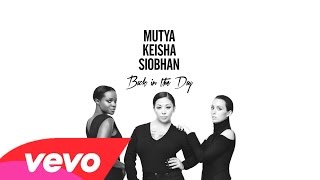 Miniatura de vídeo de "Mutya Keisha Siobhan - Back In The Day"