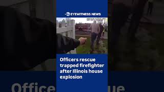 Video shows moment first responders rush to save firefighter after Illinois house explosion