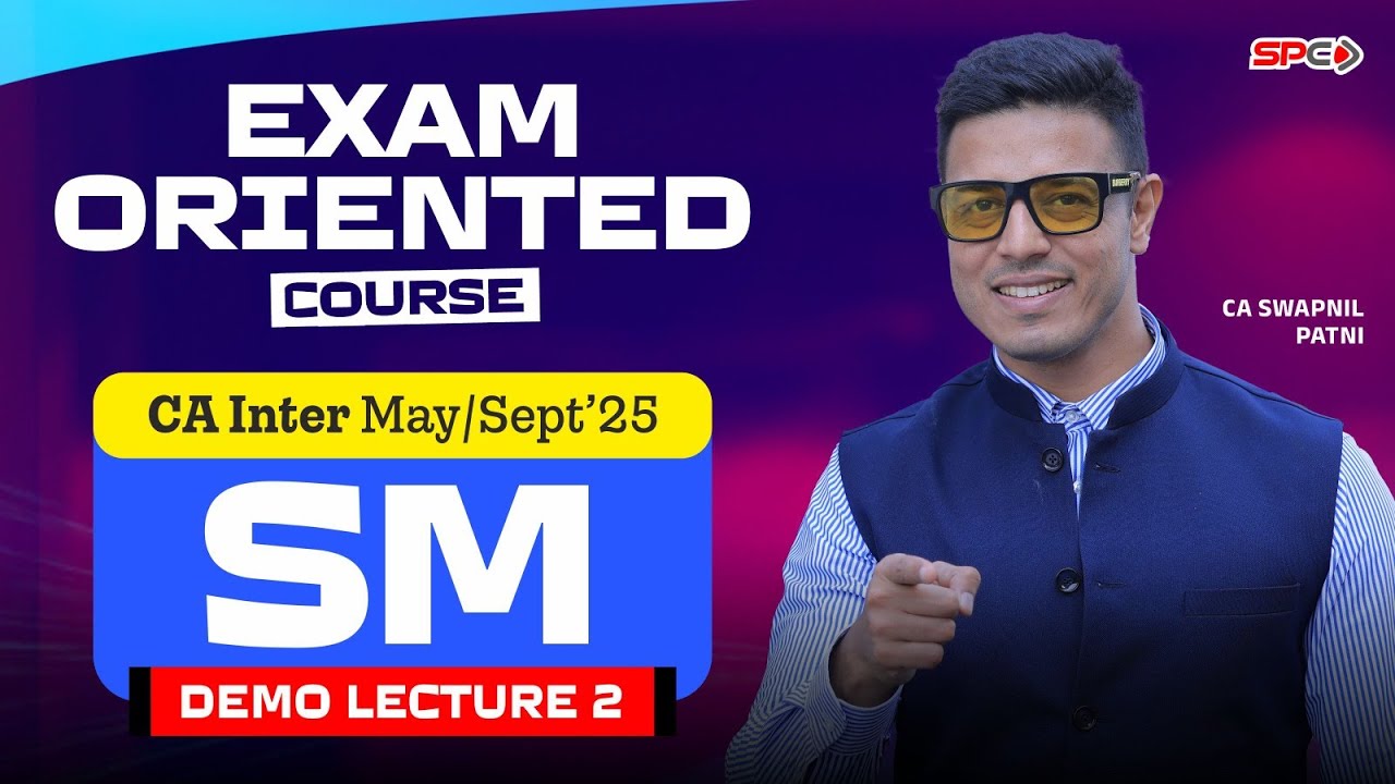 CA Inter SM Exam Oriented Batch Lecture 2 By CA Swapnil Patni - YouTube