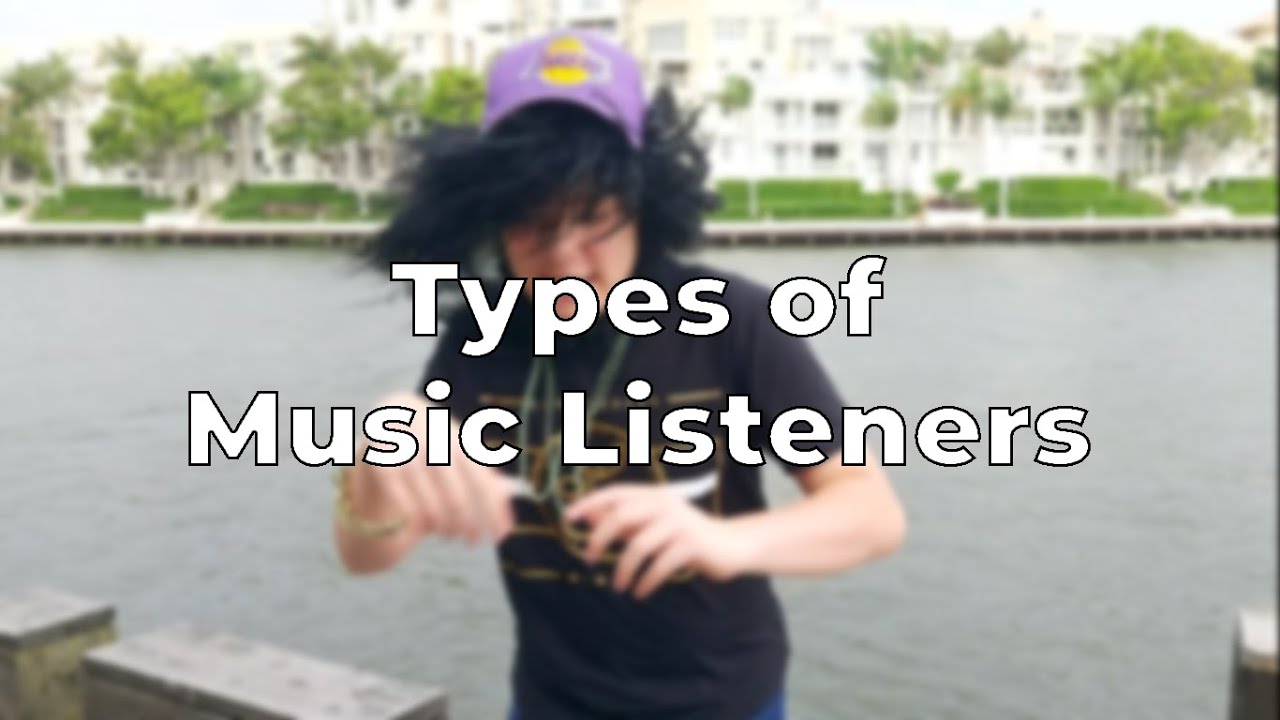 Types Of Music Listeners Ft TinCanDan YouTube types-of-music-listeners-ft-tincandan-youtube