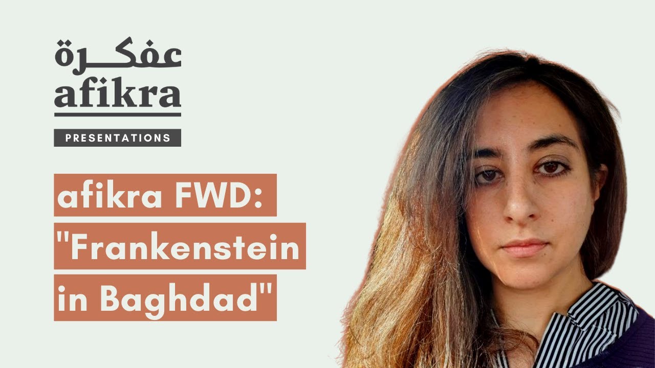 FWD "Frankenstein in Baghdad" [afikra Community Presentation] YouTube
