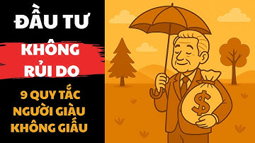 Đầu Tư Không Rủi Ro – 9 Quy Tắc Người Giàu Luôn Giấu | Đạo Lập Nghiệp