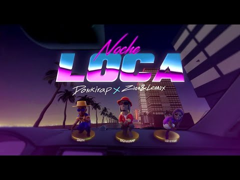 Noche Loca – Donkirap Ft Zion & Lennox (Video Animado 3D)