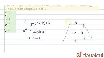 The parallel sides of a trapezium are 20 cm and 10 cm and its non-parallel sides are equal to ea...