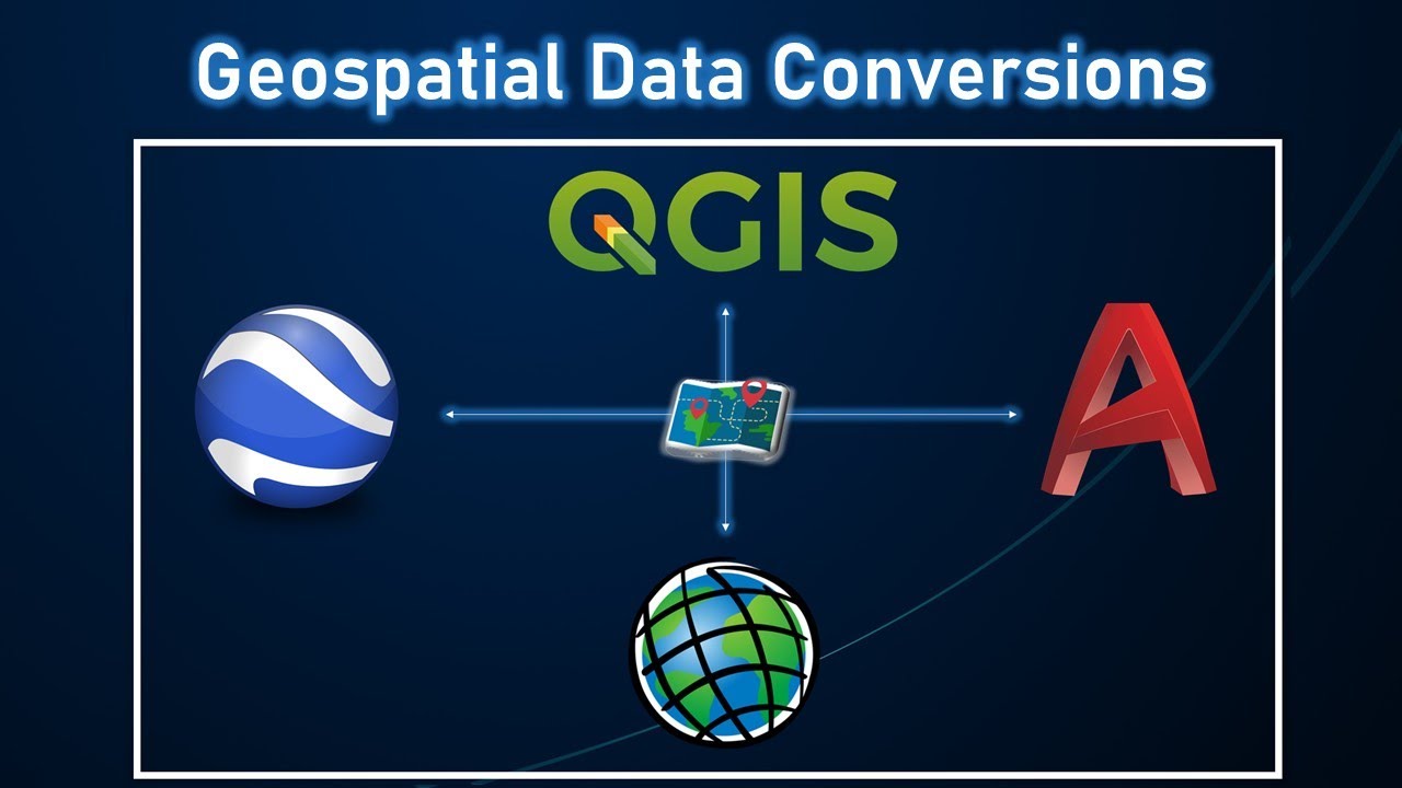 Geospatial Data Conversions: ArcGIS | QGIS | Google Earth Pro | AutoCAD