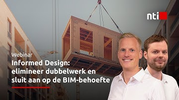 Webinar: Informed Design | elimineer dubbel werk en sluit aan op de BIM-behoefte
