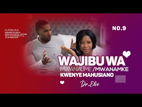 Video: HATUA ZA KUENDELEZA MAHUSIANO KATI YA MWANAUME NA MWANAMKE