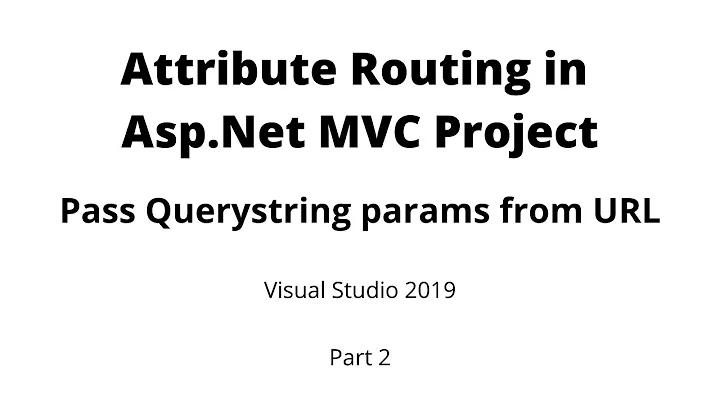 Part 2 - Attribute Routing in Asp.Net MVC with Multiple Parameters