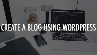 How to create a blog on WordPress 2019 | Leon Angus