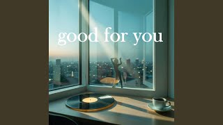 Download Lagu good for you Download Lagu good for you