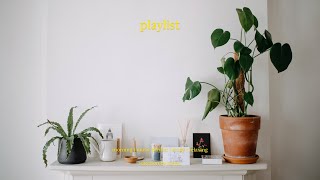 [ Playlist ] あなたの一日をもっと幸せにする歌 | Morning Mood | Morning Music for a Positive Day