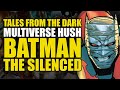 Batman The Silenced: Tales From The Dark Multiverse Hush | Comics Explained