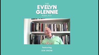 Jon Snow on #TheEvelynGlenniePodcast | Full video