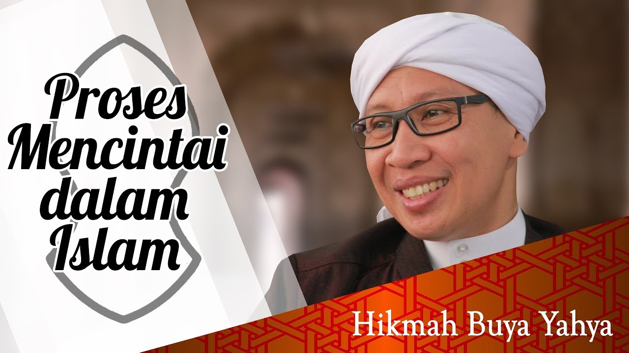 Proses Mencintai dalam Islam - Hikmah Buya Yahya