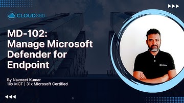 MD-102: Manage Microsoft Defender for Endpoint