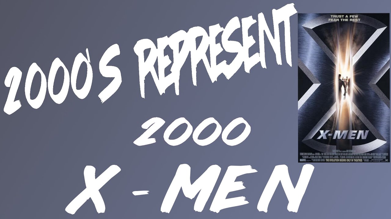 2000's Represent Episode 32 - X-Men(2000) - YouTube