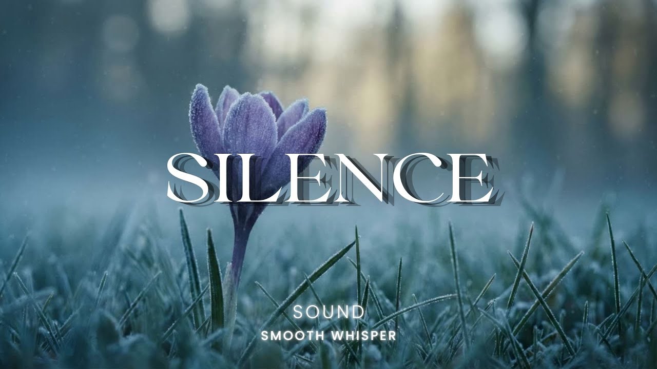 SILENCE | Soft Instrumental Music For A Peaceful Mind - SMOOTH WHISPER 🪻