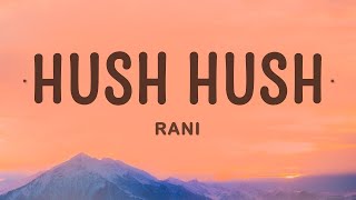 RANI - Hush Hush (Lyrics)  | 1 Hour Best Songs Lyrics ♪