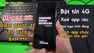 UP ROM QUỐC TẾ S20 ULTRA MỸ CHI TIẾT: XOÁ APP RÁC, PIN KHOẺ, TẮT BẬT 4G, CÓ E-SIM, XOÁ LOGO NHÀ MẠNG screenshot 1
