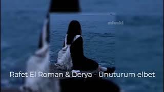 Rafet El Roman & Derya - Unuturum elbet (speed up)