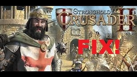 Stronghold Crusader 2 (cant see water,fire,disease...problem) FIX!