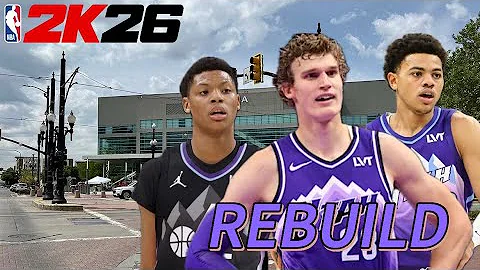 Rebuilding The Utah Jazz In NBA2K26!
