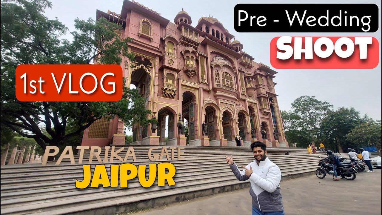 Patrika Gate Jaipur | Best Location for Pre wedding Shoot First Vlog 