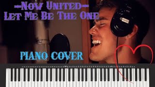 Now United - Let Me Be The One - Piano Cover