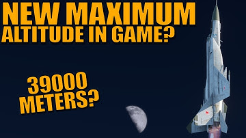 NEW MAXIMUM ALTITUDE for aircraft was added to the DEV? - War Thunder