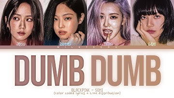 How would BLACKPINK sing ‘DUMB DUMB’ (SOMI) | Color Coded Lyrics + Line distribution